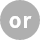 or